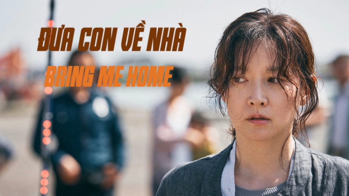 Đưa Con Về Nhà (Bring Me Home)