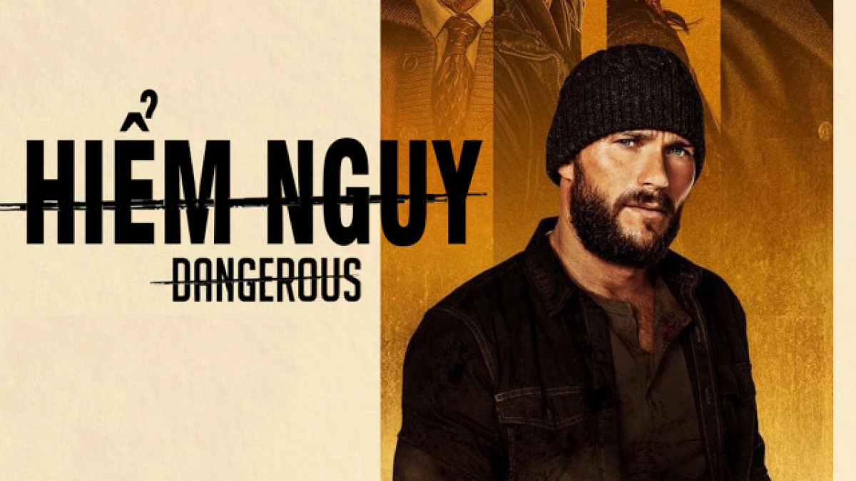Hiểm Nguy (Dangerous)